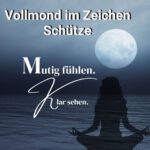 Astrologische Deutung des Schütze-Vollmonds - mutig fühlen, klar sehen